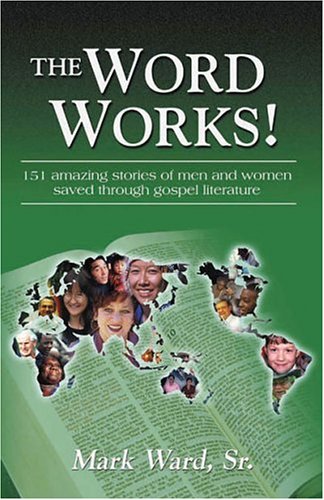 Beispielbild fr The Word Works!: 151 Amazing Stories of Men and Women Saved Through Gospel Literature zum Verkauf von ThriftBooks-Atlanta