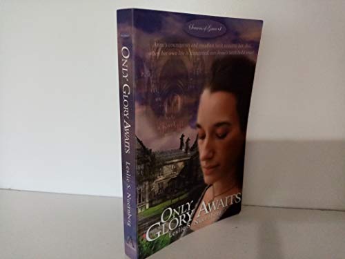 Stock image for Only Glory Awaits: The Story of Anne Askew, Reformation Martyr (Seasons of Grace, 1) for sale by SecondSale