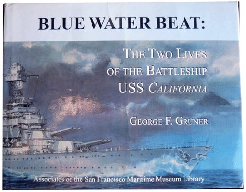 Blue Water Beat: The Two Lives of the Battleship Uss California