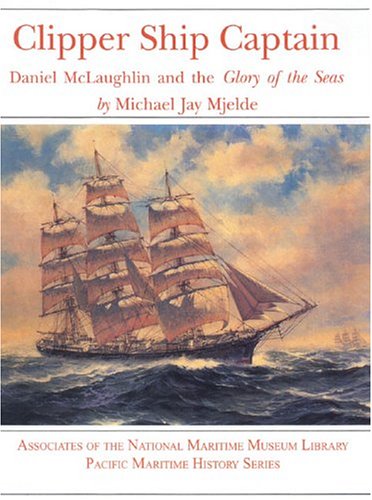 Clipper Ship Captain / Daniel McLaughlin and the 'Glory of the Seas' (SIGNED)