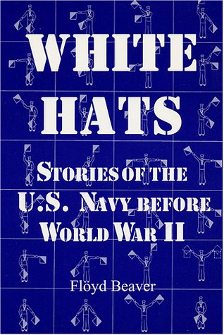 Beispielbild fr White Hats: Stories of the U.S. Navy Before World War II zum Verkauf von Decluttr