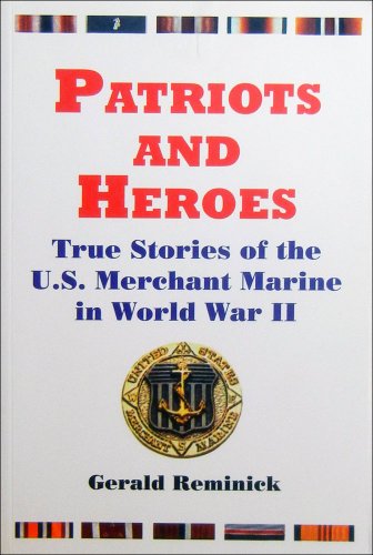Beispielbild fr Patriots and Heroes: True Stories of the U. S. Merchant Marine in World War II zum Verkauf von ZBK Books
