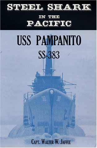 Beispielbild fr Steel Shark in the Pacific : USS Pampanito SS-383 zum Verkauf von Decluttr