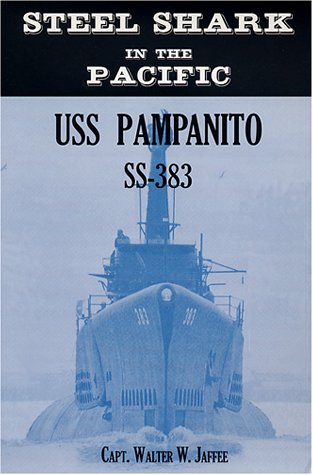 Stock image for Steel Shark in the Pacific : USS Pampanito, SS-383 for sale by Novel Ideas Books & Gifts