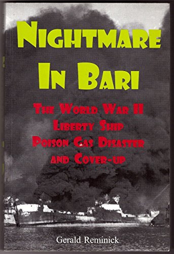 Beispielbild fr Nightmare in Bari: The World War II Liberty Ship Poison Gas Disaster and Coverup zum Verkauf von Front Cover Books