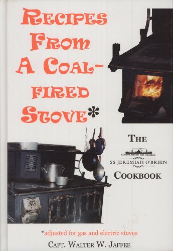 9781889901220: Recipes from a Coal-Fired Stove: Adjusted for Gas and Electric Stoves : The Ss Jeremiah O'Brien Cookbook