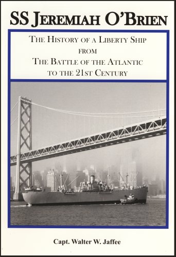 Stock image for SS Jeremiah O'Brien : The History of a Liberty Ship from The Battle of the Atlantic to the 21st Century for sale by Novel Ideas Books & Gifts