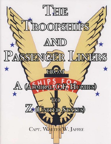 Imagen de archivo de The Troopships and Passenger Liners From A (Admiral C.F. Hughes) to Z (United States a la venta por dsmbooks