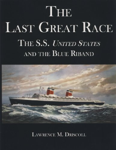 9781889901596: The Last Great Race: The S.S. United States and the Blue Riband