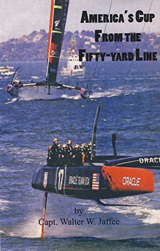 Stock image for America's Cup From the Fifty-yard Line for sale by Irish Booksellers