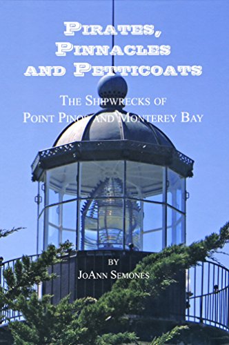Beispielbild fr Pirates, Pinnacles and Petticoats; the Shipwrecks of Point Pinos and Monterey Bay zum Verkauf von HPB-Red