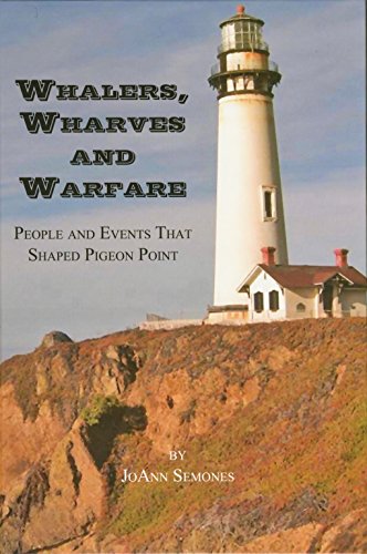 Imagen de archivo de Whalers, Wharves, and Warfare: People and Events that Shaped Pigeon Point a la venta por The Way We Were Bookshop