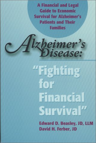9781889902159: Alzheimer's Disease Fighting for Financial Survival: Fighting for Financial Survival: a Financial and Legal Guide to Economic Survival for Alzheimer's Patients and Their Families