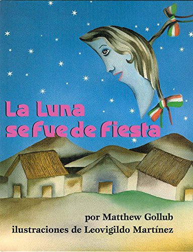 9781889910123: La Luna Se Fue de Fiesta = The Moon Was at a Fiesta