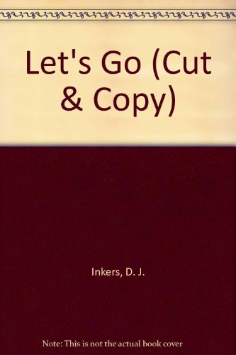 Let's Go (Cut & Copy) (9781889912158) by Inkers, D. J.