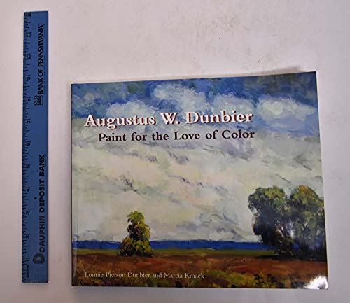 Stock image for Augustus W. Dunbier: Paint for Love of Color for sale by ThriftBooks-Atlanta