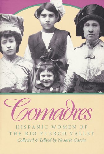 Comadres: Hispanic Women of the Rio Puerco Valley (9781889921150) by Nasario Garcia