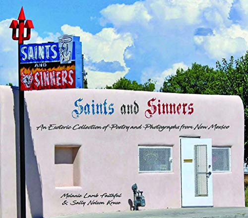 Imagen de archivo de Saints and Sinners: An Esoteric Collection of Poetry and Photographs from New Mexico a la venta por Solomon's Mine Books