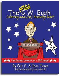 Stock image for The 'oficial' G.W. Bush Coloring and (in)Activity Book' for sale by POQUETTE'S BOOKS