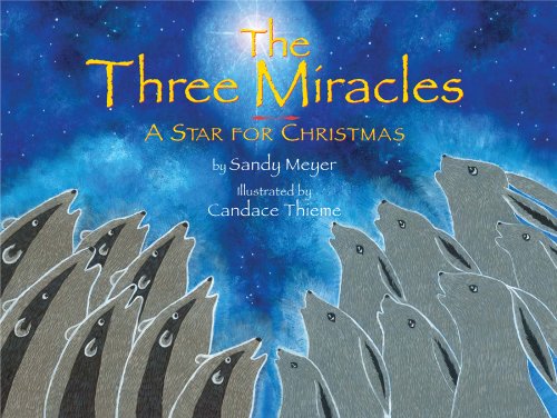 The Three Miracles - A Star for Christmas (9781889928043) by Sandy Meyer