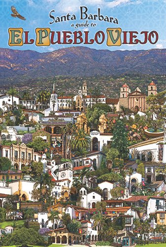 Stock image for Santa Barbara: A Guide to El Pueblo Viejo for sale by ThriftBooks-Atlanta