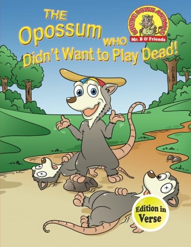 Imagen de archivo de The Opossum Who Didn't Want to Play Dead !: (Edition in Verse) (Upside Down Animals) a la venta por ThriftBooks-Dallas