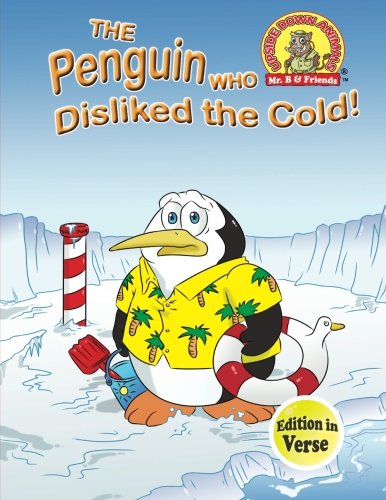 Stock image for The Penguin Who Disliked the Cold!: (Edition in Verse): Volume 12 (Upside Down Animals) for sale by Revaluation Books