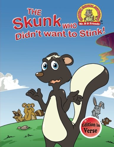 Stock image for The Skunk Who Didn't Want to Stink!: (Edition in Verse) (Upside Down Animals) (Volume 15) for sale by Revaluation Books