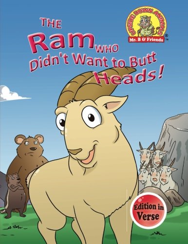 Stock image for The Ram Who Didn't Want to Butt Heads!: (Edition in Verse) (Upside Down Animals) (Volume 18) for sale by Revaluation Books