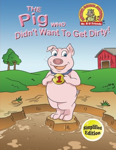 Stock image for The Pig Who Didn't Want to Get Dirty!: (Simplified Edition): Volume 13 (Upside Down Animals) for sale by Revaluation Books