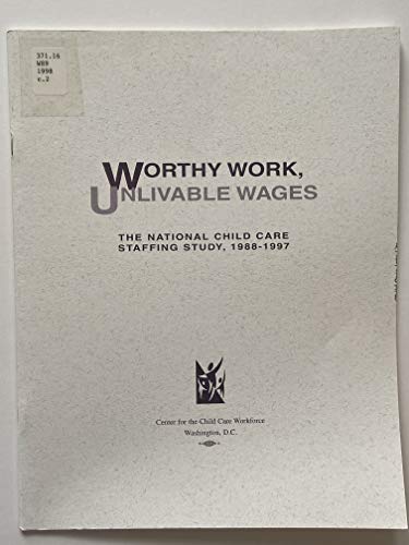 Worthy work, unlivable wages: The national child care staffing study, 1988-1997 (9781889956169) by Whitebook, Marcy