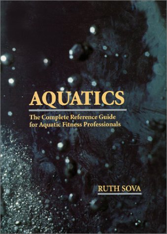 9781889959078: Aquatics: The Complete Reference Guide for Aquatic Fitness Professionals