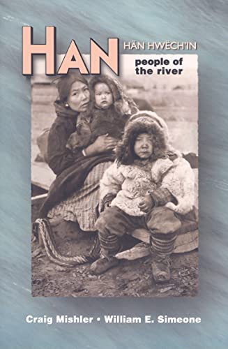 Stock image for Han: People of the River: An Ethnography and Ethnohistory for sale by ThriftBooks-Dallas