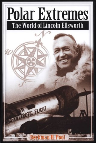 9781889963433: Polar Extremes: The World of Lincoln Ellsworth