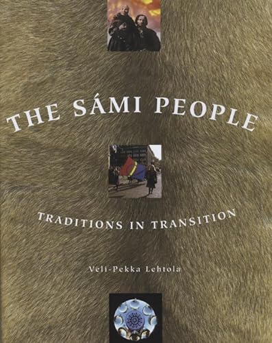 9781889963754: The Sami People: Traditions in Transition: Traditions in Transitions