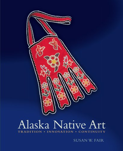 Alaska Native Art: Tradition, Innovation, Continuity