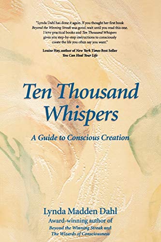 Stock image for Ten Thousand Whispers: A Guide to Conscious Creation for sale by Ergodebooks