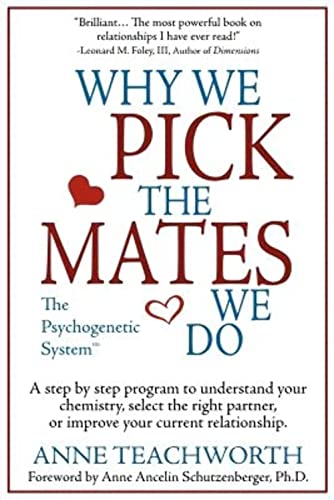 Beispielbild fr Why We Pick the Mates We Do : A Step by Step Program to Select a Better Partner or Improve the Relationship You Are Already In zum Verkauf von Better World Books