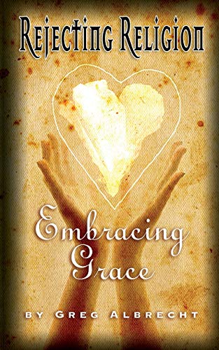 Beispielbild fr Rejecting Religion - Embracing Grace zum Verkauf von ThriftBooks-Atlanta