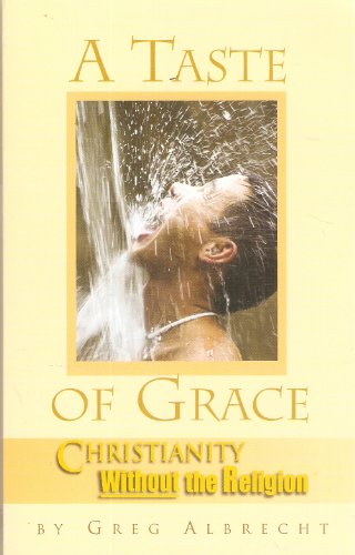 Stock image for A Taste of Grace: Christianity Without the Religion for sale by SecondSale