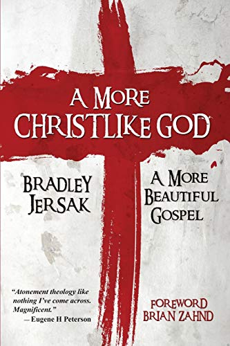 9781889973166: A More Christlike God: A More Beautiful Gospel