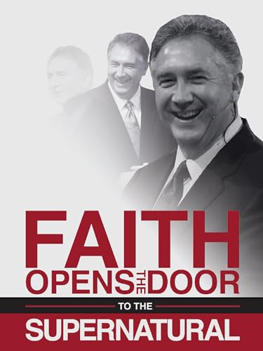 Stock image for Faith Opens The Door To The Supernatural for sale by Half Price Books Inc.