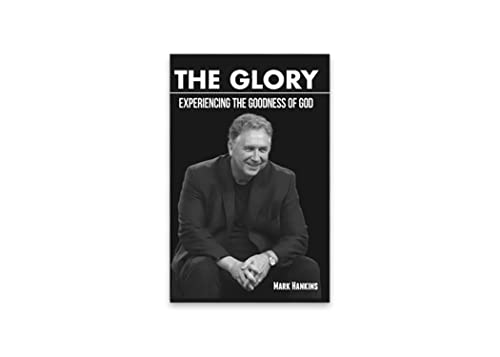 Imagen de archivo de The Glory: Experiencing The Goodness Of God a la venta por Gulf Coast Books
