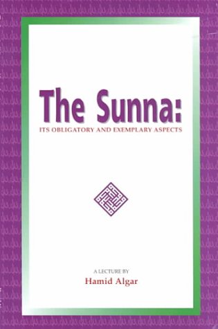 Imagen de archivo de The Sunna : Its Obligatory and Exemplacry Aspects a la venta por Mispah books