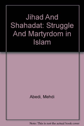 9781889999449: Jihad And Shahadat: Struggle And Martyrdom in Islam