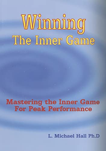 Stock image for Winning the Inner Game: Mastering the Inner Game for Peak Performance for sale by GF Books, Inc.