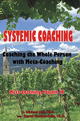 Stock image for Systemic Coaching: Coaching With Whole Person With Meta-coaching for sale by Montclair Book Center