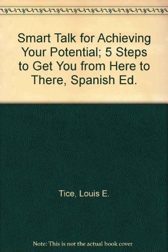 9781890009373: Smart Talk for Achieving Your Potential; 5 Steps to Get You from Here to There, Spanish Ed.