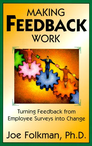 Imagen de archivo de Making Feedback Work : Turning Feedback from Employee Surveys into Change a la venta por Better World Books