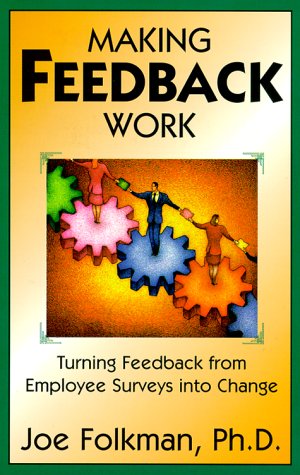 Stock image for Making Feedback Work : Turning Feedback from Employee Surveys into Change for sale by Better World Books